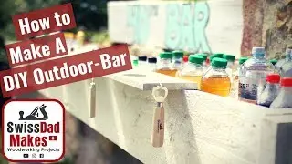 How to Make a DIY Outdoor-Bar using some real massive Swiss Timber