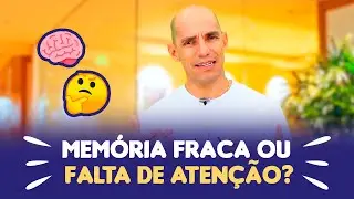 Memória Fraca ou Falta de Atenção?