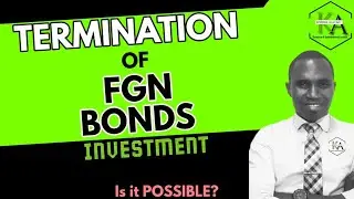 Termination of FGN Bonds. How easy is it?