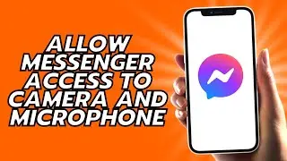 How To Allow Messenger Access To Camera And Microphone