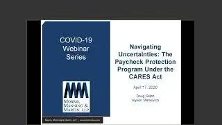 COVID-19 Webinar Navigating Uncertainties: The Paycheck Protection Program Under The CARES Act