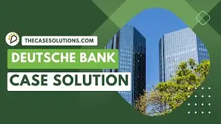 DEUTSCHE BANK Case Solution