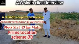 A.G Sindh Cooperative Housing Scheme 33 | Client Interview | Sirf Plots 45 lakh ka | A.G Sindh