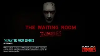 THE WAITING ROOM ZOMBIES Black Ops 3 Customs