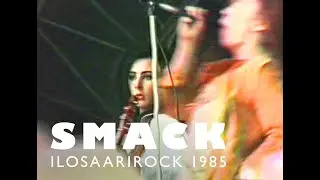 Smack, Ilosaarirock 1985