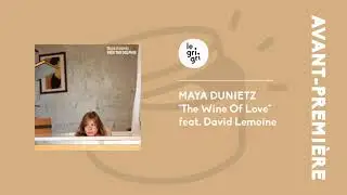 Maya Dunietz - Wine of Love ft. David Lemoine (Free the Dolphin) | Le Grigri Premi&egrave;re