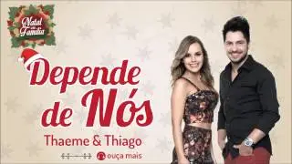 Thaeme & Thiago - Depende de N&oacute;s (Natal em Fam&iacute;lia - &Aacute;udio Oficial)