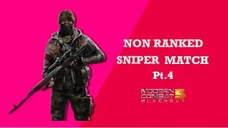 Non Ranked Sniper Match (Pt.4) - Modern Combat 5 Yuri
