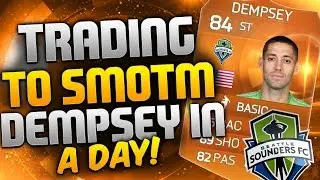 FIFA 15 - TRADING TO SMOTM DEMPSEY IN A DAY ! - FIFA 15 ULTIMATE TEAM TRADING