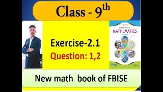 class 9th, Exercise 2.1 , new FBISE book of math,  math with irfan faiz .