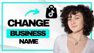 How to Change Business Name in TikTok Shop (Best Method)