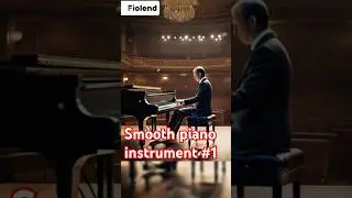 Smooth piano Instrument #1 #music #classicalmusic #smoothmusic #relaxingmusic #violinmusic #violin