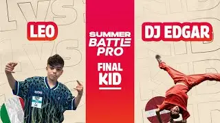 Leo 🇮🇹 vs Dj Edgar 🇱🇻 | Final | 1vs1 Kid | Summer Battle Pro 2023
