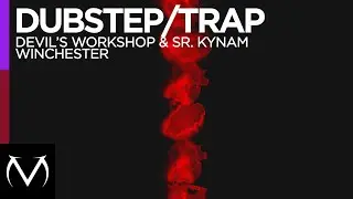 [Trap/Dubstep] - Devil's Workshop & Sr. Kynam - Winchester