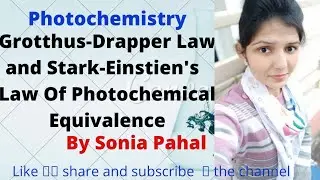Grotthus-Drapper law and Stark-Einstien's law of photochemical equivalence|B.sc final year