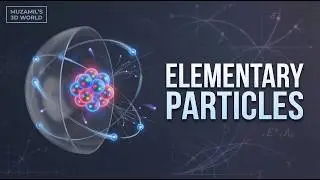 ELEMENTARY PARTICLES Explained Visually ⚛️ | Quantum Physics in 4K Cinematic Animation
