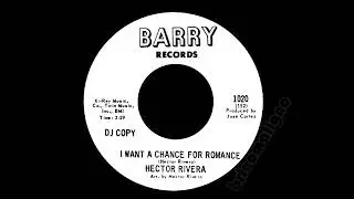 Hector Rivera - I Want A Chance For Romance
