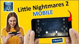 Little Nightmares 2 Mobile (Android & iOS) | How to Play on Phone