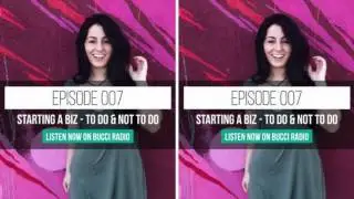 How To Start A Business & Build Your Dream Job // Bucci Radio 007