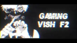 How I make the INTRO / GAMING INTRO  / Gamingvish F2......