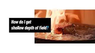 How Do I Get Shallow Depth of Field in Video?