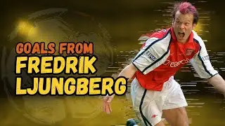 ⚽ Fredrik Ljungberg | Goals Montage 🎯