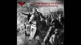 Slow march of ruin - Project dissemination