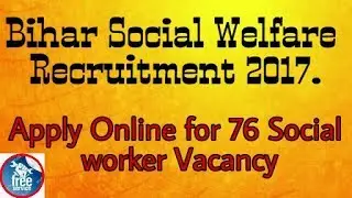 Bihar Social Welfare Dept Recruitment 2017 | free Service.