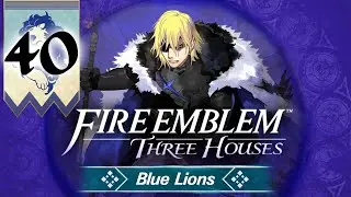 Chapter 15: Ambush at Ailell | Fire Emblem Three Houses: Blue Lions {Ep. 40}