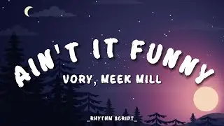 Vory - Ain't It Funny Ft. Meek Mill (Lyrics - Rhythm Script)