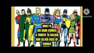 What is Big Band Comics a Tribute to Golden and Silver Age of Comics