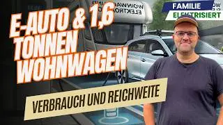 Wohnwagen und Elektroauto🚐⚡ Ist das eine gute Idee? Unser Praxistest zeigt es!