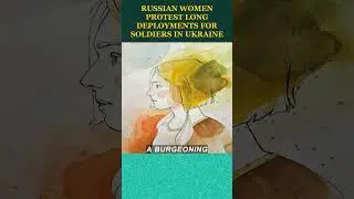 Russian Women Protest Long Deployments For Soldiers In Ukraine