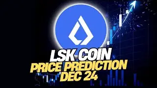 LSK coin Bull Run Loading?  LSK coin Price Prediction | Lsk coin News Today Lisk LSK Dec 24, 2025