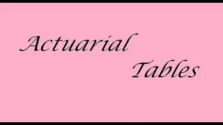 How to use Actuarial tables | Best and efficient way | Actuarial Science