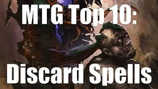 MTG Top 10:  Discard Spells | Magic: the Gathering | Episode 83
