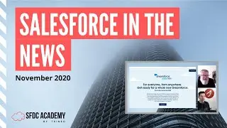 Nov 5, 2020 Livestream REPLAY // Salesforce in the News November 20 Edition