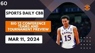 Episode 60 (03-22) Big 12 All-Conference Teams and Tournament Preview