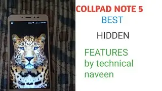 COLLPAD NOTE 5 BEST HIDDEN FEATURES By Technical Naveen