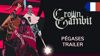 Crown  Gambit - Trailer P&eacute;gases - Version FR