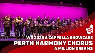 Perth Harmony Chorus &bull; A Million Dreams &bull; 2025 Western Region A Cappella Showcase