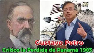 Gustavo Petro critico la perdida de Panam&aacute; en 1903 🇨🇴