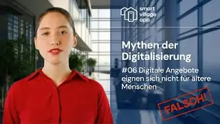 Mythen der Digitalisierung - #06 Digitale Angebote eignen sich nicht f&uuml;r &auml;ltere Menschen