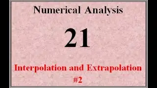 21 (Interpolation and Extrapolation #2)