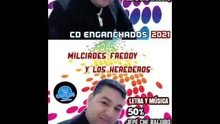 50% JEPE CHE RAIJURO CD ENGANCHADOS LOS HEREDEROS LETRA Y MÚSICA 2021