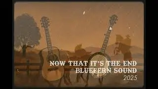 Now that it&rsquo;s the end - Bluefern sound