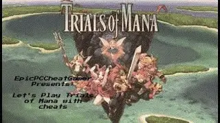 Let&rsquo;s Play Trials of Mana with cheats Part 27  &ndash; Class 4 missions for Duran, Angela and Charlotte!