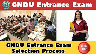 GNDU Entrance Exam Selection Process | Entrance Exam Tips | Result | Merit List | Waiting List