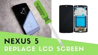 NEXUS 5 - LCD Replacement tutorial by CrocFIX