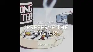 Preserve The Mystery By 90culture